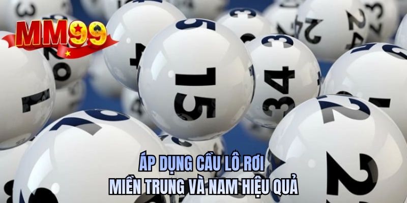 Áp dụng cầu lô rơi miền Trung và Nam hiệu quả