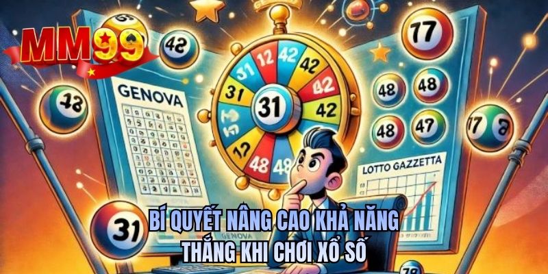 Bí quyết nâng cao khả năng thắng khi chơi xổ số