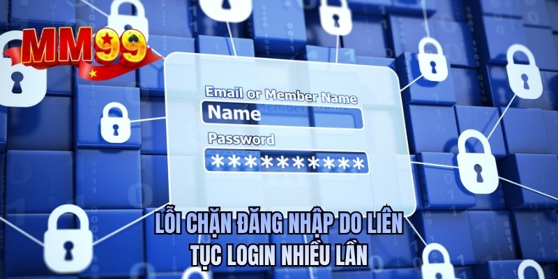 Lỗi chặn đăng nhập do liên tục login nhiều lần