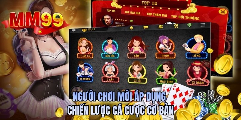 Người chơi mới áp dụng chiến lược cá cược cơ bản