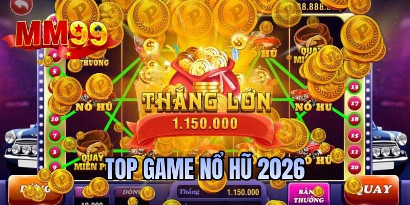 Top game nổ hũ 2026